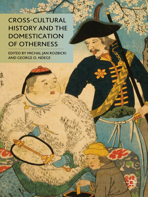cover image of Cross-Cultural History and the Domestication of Otherness